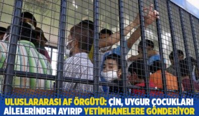 Uluslararası Af Örgütü: Çin Uygur çocukları ailelerinden ayırıp yetimhanelere gönderiyor