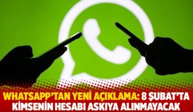 WhatsApp’tan yeni açıklama: 8 Şubat’ta kimsenin hesabı askıya alınmayacak