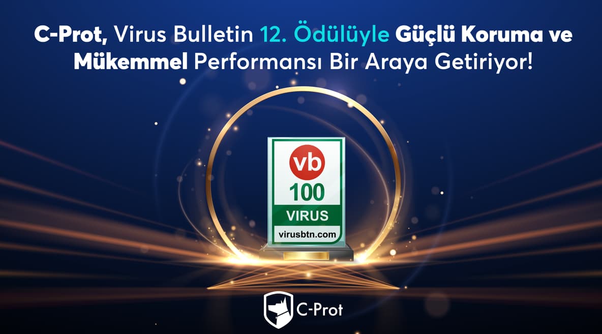 C-Prot, Virus Bulletin 12. Ödülüyle Güçlü Koruma ve Mükemmel Performansı Bir Araya Getiriyor!