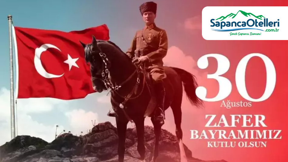 Sapancaotelleri.com.tr’den 30 Ağustos Zafer Bayramı Mesajı
