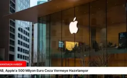 AB, Apple’a 500 Milyon Euro Ceza Vermeye Hazırlanıyor