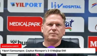 Yılport Samsunspor, Çaykur Rizespor’u 3-0 Mağlup Etti!