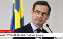 İsveç’in NATO Üyeliği Tüm Ülkeler Tarafından Onaylandı