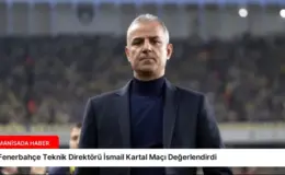 Fenerbahçe Teknik Direktörü İsmail Kartal Maçı Değerlendirdi
