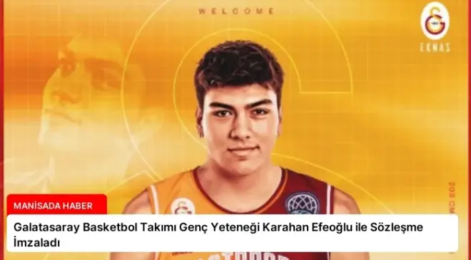 Galatasaray Basketbol Takımı Genç Yeteneği Karahan Efeoğlu ile Sözleşme İmzaladı