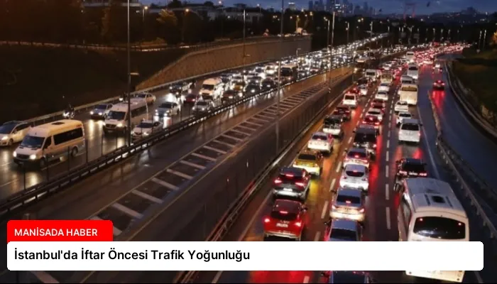 İstanbul’da İftar Öncesi Trafik Yoğunluğu