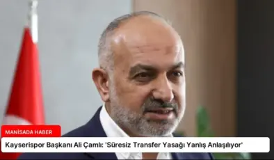Kayserispor Başkanı Ali Çamlı: ‘Süresiz Transfer Yasağı Yanlış Anlaşılıyor’