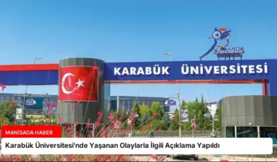 Karabük Üniversitesi’nde Yaşanan Olaylarla İlgili Açıklama Yapıldı
