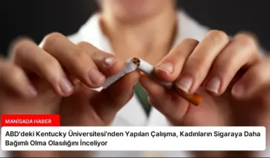 ABD’deki Kentucky Üniversitesi’nden Yapılan Çalışma, Kadınların Sigaraya Daha Bağımlı Olma Olasılığını İnceliyor