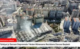 Türkiye’yi Sarsan Depremde Yıkılan Rönesans Rezidans Davası Başladı