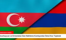 Azerbaycan ve Ermenistan Sınır Belirleme Komisyonları İkinci Kez Toplandı