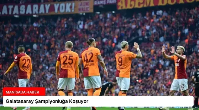 Galatasaray Şampiyonluğa Koşuyor