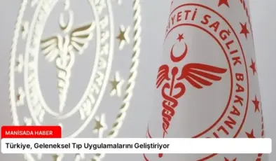Türkiye, Geleneksel Tıp Uygulamalarını Geliştiriyor