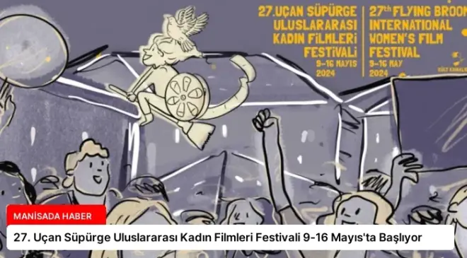 27. Uçan Süpürge Uluslararası Kadın Filmleri Festivali 9-16 Mayıs’ta Başlıyor