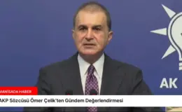 AKP Sözcüsü Ömer Çelik’ten Gündem Değerlendirmesi