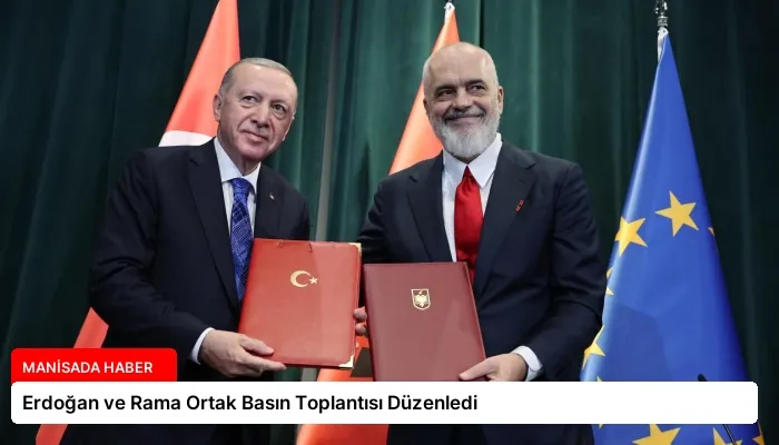 Erdoğan ve Rama Ortak Basın Toplantısı Düzenledi