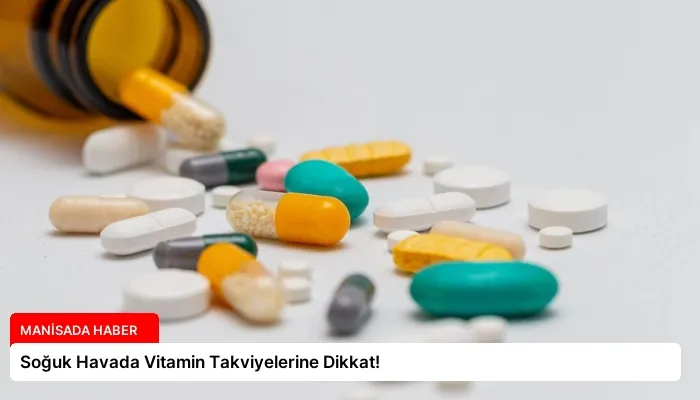 Soğuk Havada Vitamin Takviyelerine Dikkat!