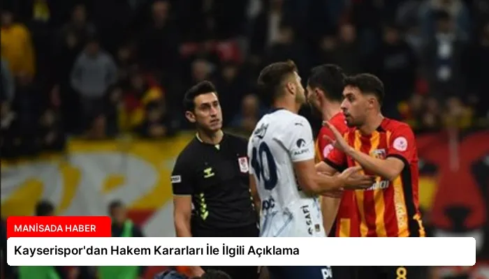 Kayserispor’dan Hakem Kararları İle İlgili Açıklama