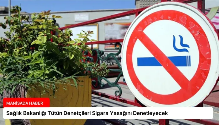 Sağlık Bakanlığı Tütün Denetçileri Sigara Yasağını Denetleyecek