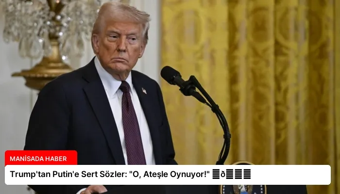 Trump’tan Putin’e Sert Sözler: “O, Ateşle Oynuyor!” ⏬👇