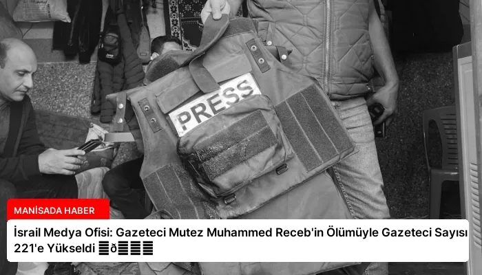 İsrail Medya Ofisi: Gazeteci Mutez Muhammed Receb’in Ölümüyle Gazeteci Sayısı 221’e Yükseldi ⏬👇