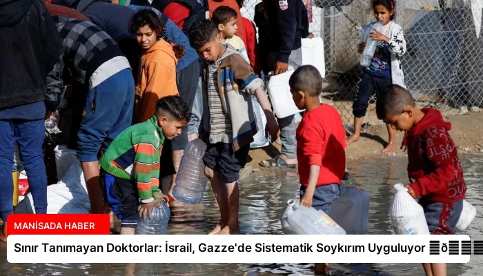 Sınır Tanımayan Doktorlar: İsrail, Gazze’de Sistematik Soykırım Uyguluyor ⏬👇