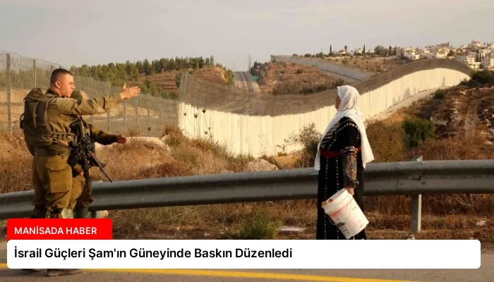 İsrail Güçleri Şam’ın Güneyinde Baskın Düzenledi