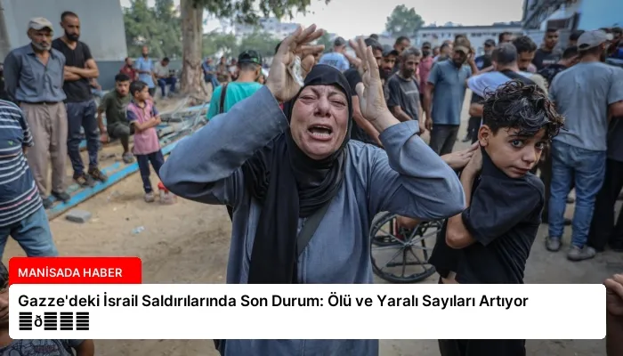 Gazze’deki İsrail Saldırılarında Son Durum: Ölü ve Yaralı Sayıları Artıyor ⏬👇