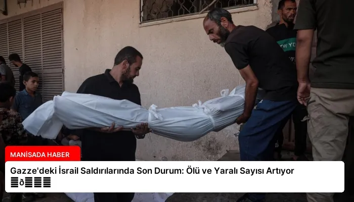 Gazze’deki İsrail Saldırılarında Son Durum: Ölü ve Yaralı Sayısı Artıyor ⏬👇