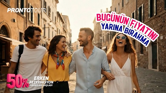Prontotour erken rezervasyon kampanyasını başlattı!  “Bugünün fiyatını yarına bırakma”