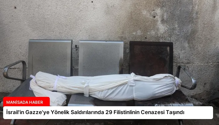 İsrail’in Gazze’ye Yönelik Saldırılarında 29 Filistinlinin Cenazesi Taşındı
