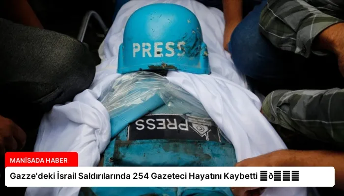 Gazze’deki İsrail Saldırılarında 254 Gazeteci Hayatını Kaybetti ⏬👇