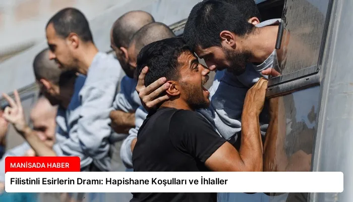 Filistinli Esirlerin Dramı: Hapishane Koşulları ve İhlaller