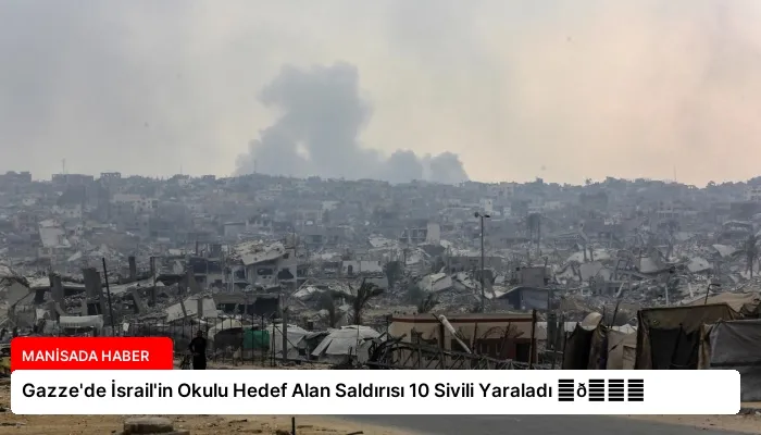 Gazze’de İsrail’in Okulu Hedef Alan Saldırısı 10 Sivili Yaraladı ⏬👇