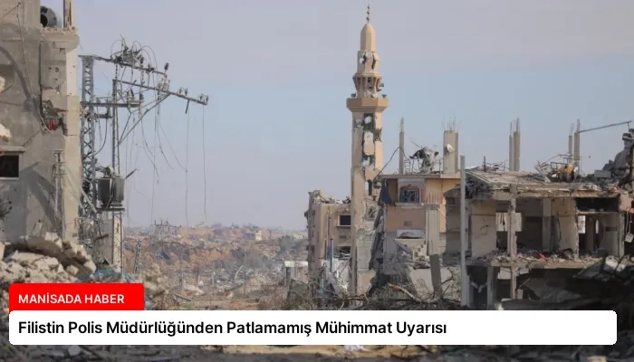 Filistin Polis Müdürlüğünden Patlamamış Mühimmat Uyarısı