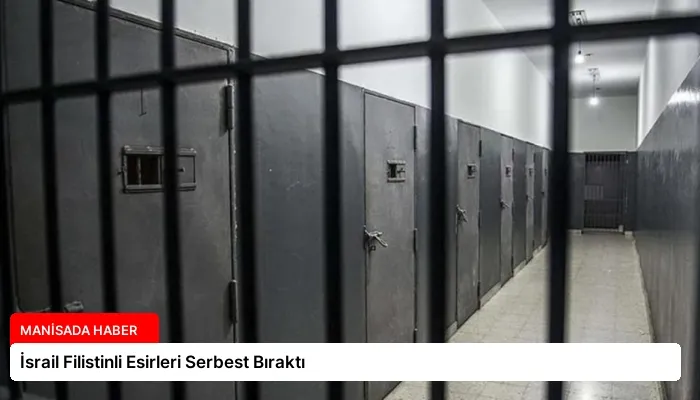 İsrail Filistinli Esirleri Serbest Bıraktı