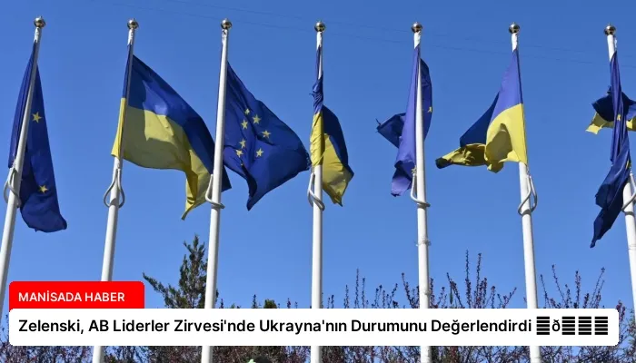 Zelenski, AB Liderler Zirvesi’nde Ukrayna’nın Durumunu Değerlendirdi ⏬👇