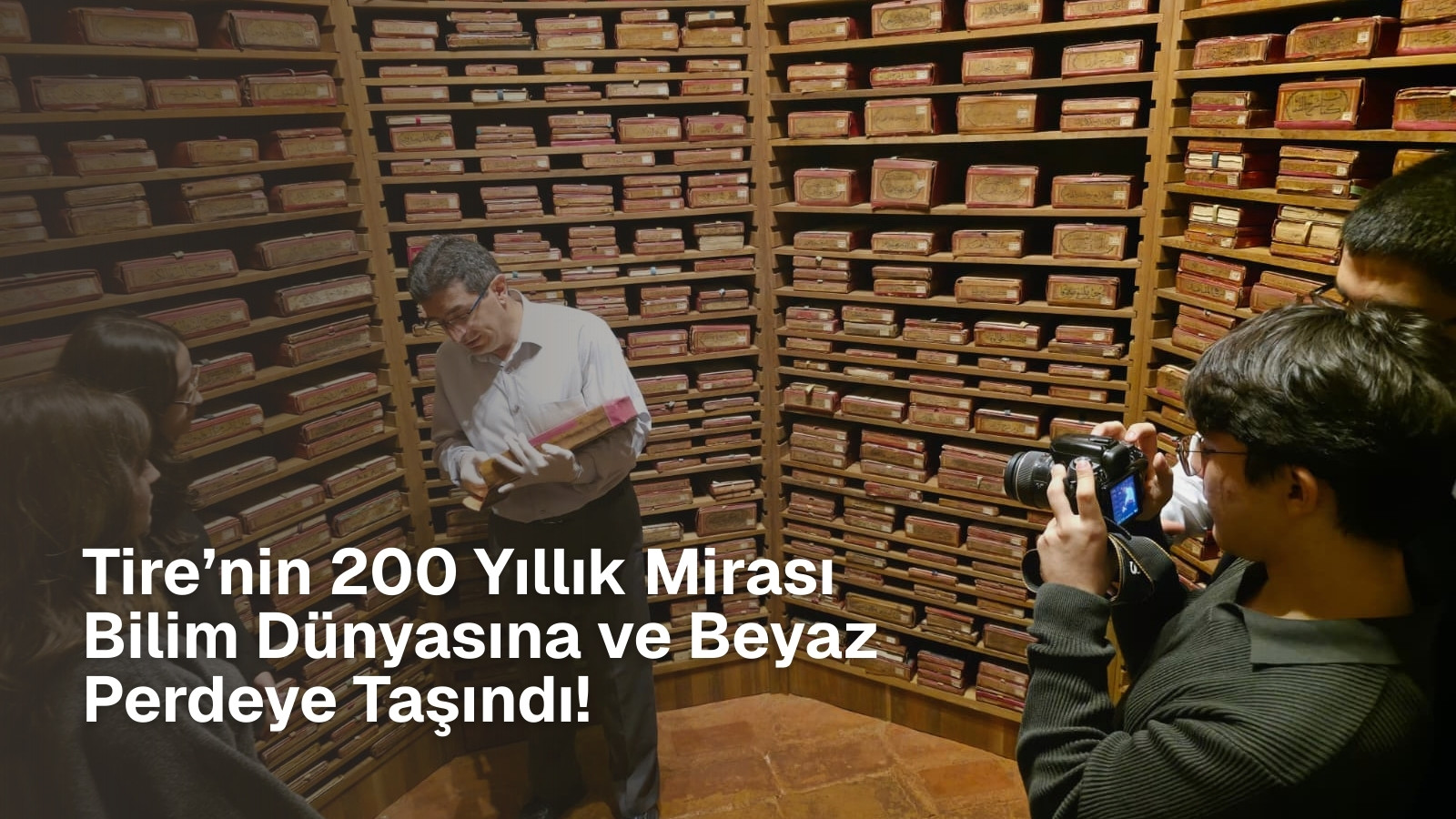 GENÇLER TARİHİ YAZDI: Tire’nin 200 Yıllık Mirası Bilim Dünyasına ve Beyaz Perdeye Taşındı!