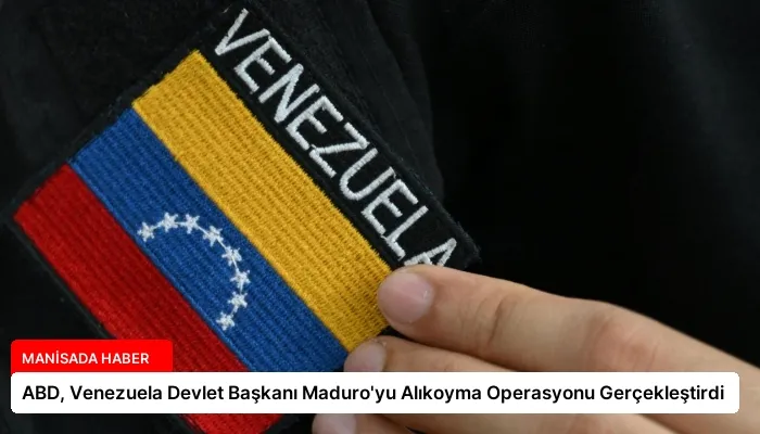 ABD, Venezuela Devlet Başkanı Maduro’yu Alıkoyma Operasyonu Gerçekleştirdi