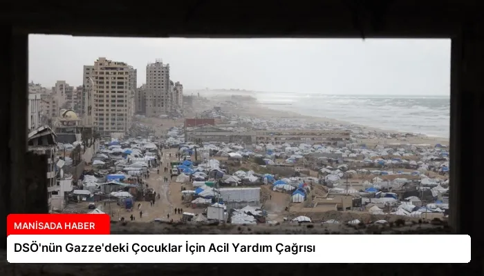 DSÖ’nün Gazze’deki Çocuklar İçin Acil Yardım Çağrısı