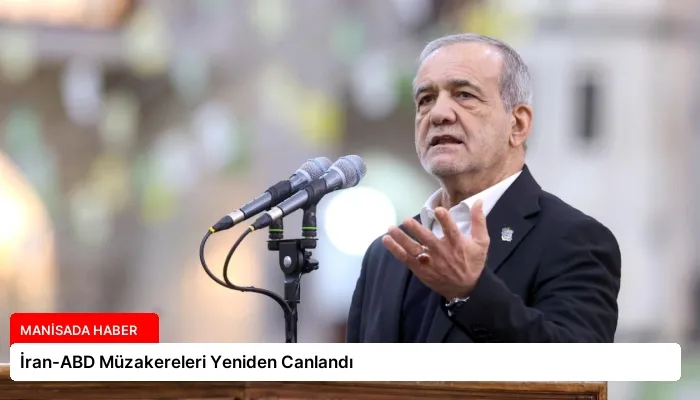İran-ABD Müzakereleri Yeniden Canlandı
