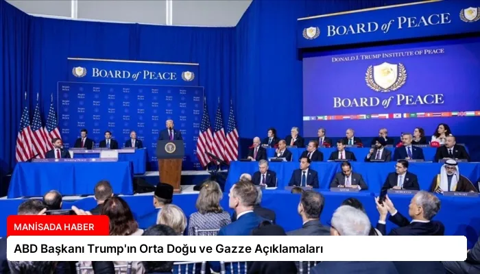 ABD Başkanı Trump’ın Orta Doğu ve Gazze Açıklamaları
