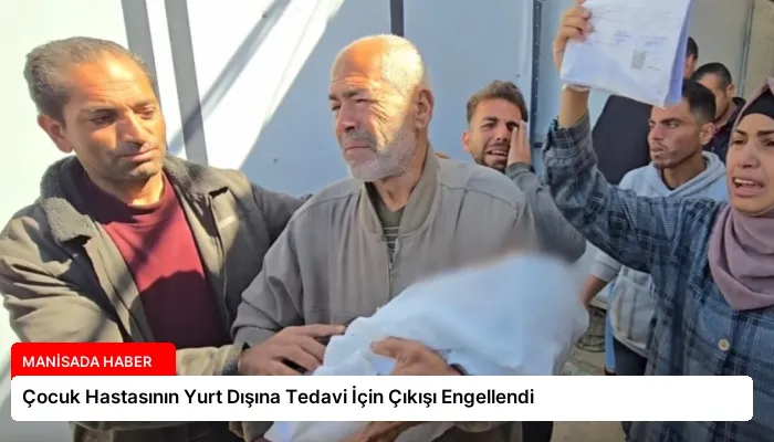 Çocuk Hastasının Yurt Dışına Tedavi İçin Çıkışı Engellendi