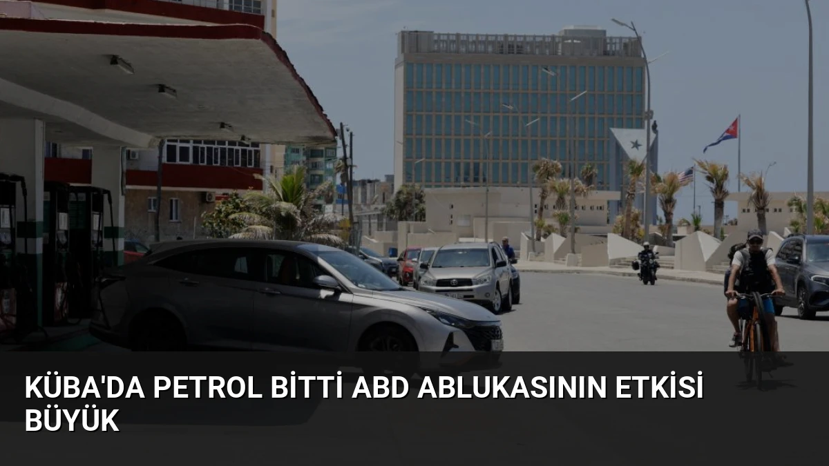 Küba’da Petrol Bitti ABD Ablukasının Etkisi Büyük