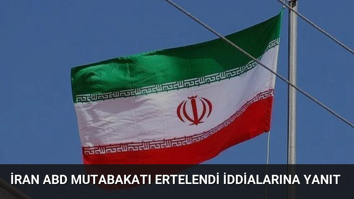 İran ABD Mutabakatı Ertelendi İddialarına Yanıt