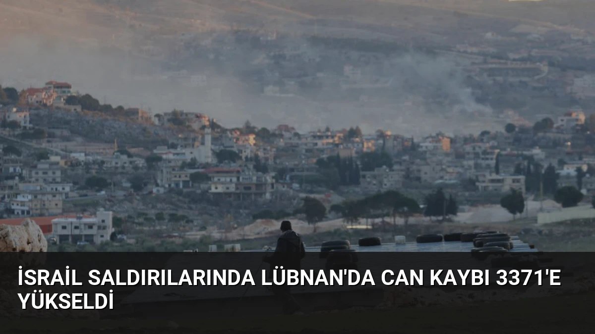 İsrail Saldırılarında Lübnan’da Can Kaybı 3371’e Yükseldi