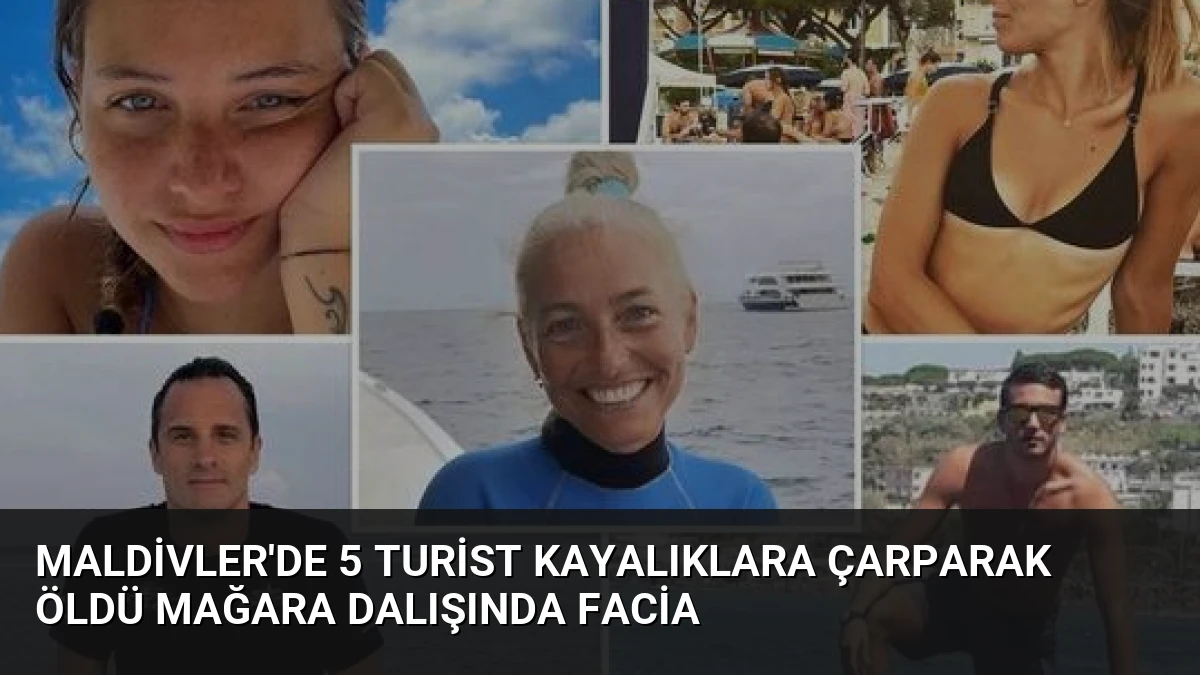 Maldivler’de 5 Turist Kayalıklara Çarparak Öldü Mağara Dalışında Facia