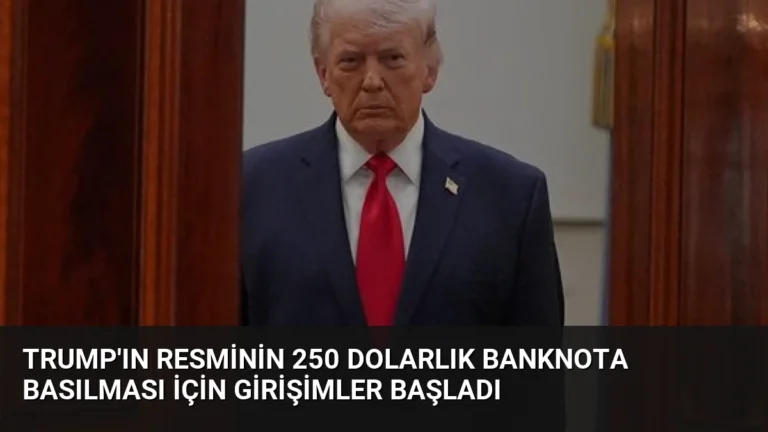 Trump’ın Resminin 250 Dolarlık Banknota Basılması İçin Girişimler Başladı