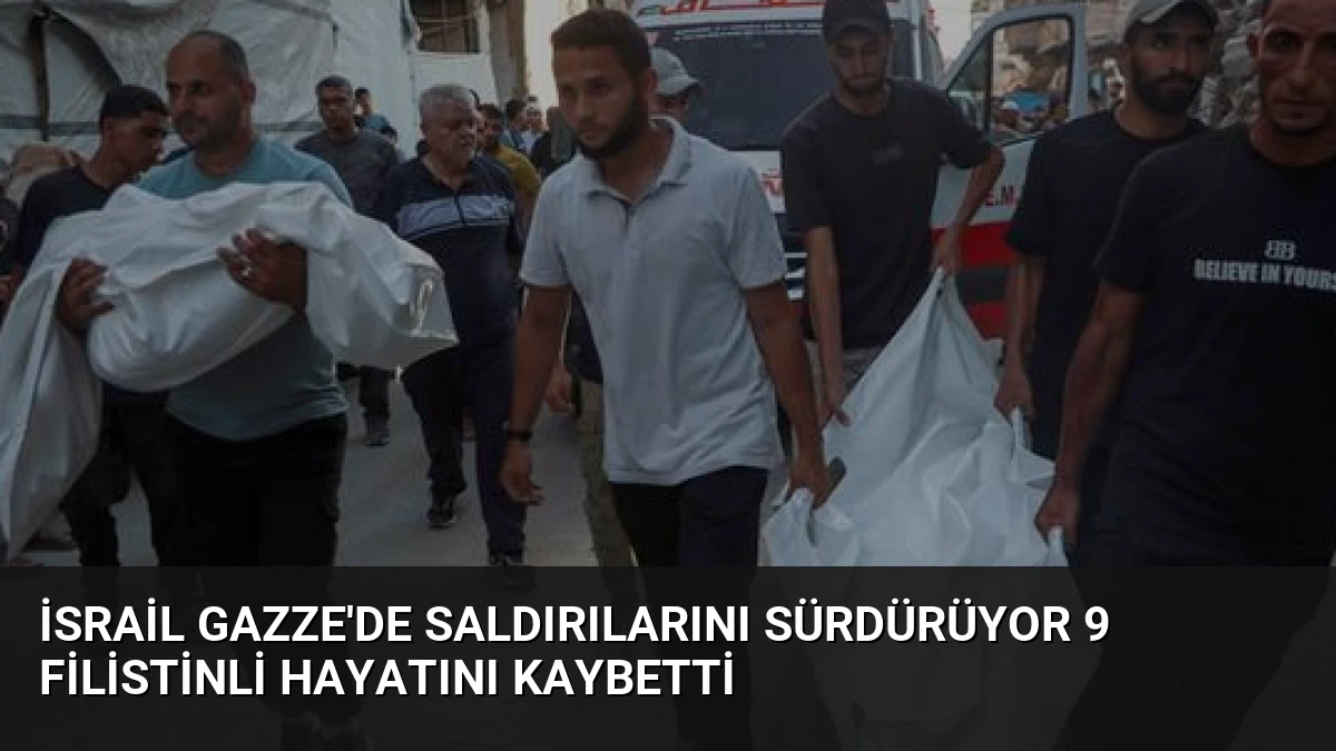 İsrail Gazze’de Saldırılarını Sürdürüyor 9 Filistinli Hayatını Kaybetti