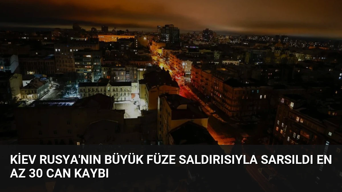 Kiev Rusya’nın Büyük Füze Saldırısıyla Sarsıldı En Az 30 Can Kaybı